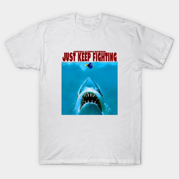 Chronic illness warrior: Just keep fighting T-Shirt by spooniespecies